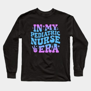 In My Pediatric Nurse Era Cute  NICU Nurse Long Sleeve T-Shirt